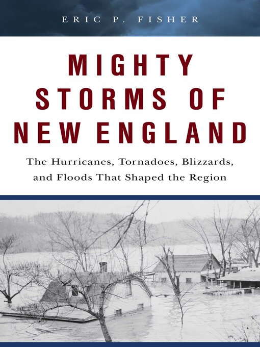 Title details for Mighty Storms of New England by Eric P. Fisher - Available